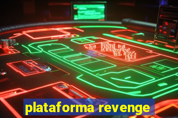 plataforma revenge